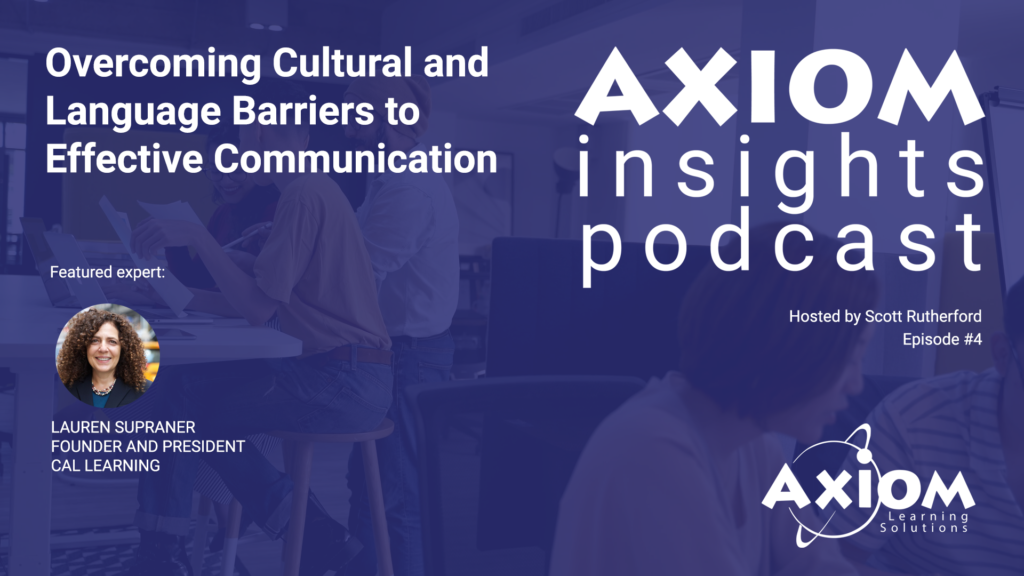 Overcoming Cultural and Language Barriers to Effective Communication - AXIOM Insights Podcast